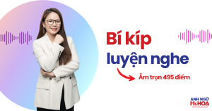 Cách luyện nghe TOEIC để ẵm trọn 495/495 điểm