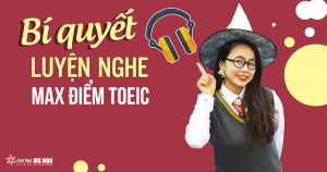 Bí kíp luyện nghe ẵm trọn 495/495 điểm trong bài thi TOEIC