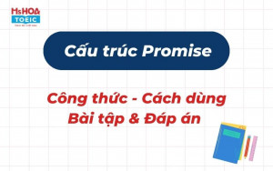 Cấu trúc promise - Cách dùng và bài tập có đáp án | Ms Hoa TOEIC