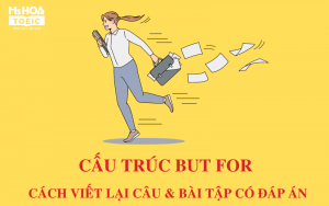 Cấu trúc but for - Cách viết lại câu và bài tập có đáp án