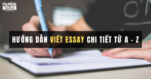 Cấu trúc của một bài essay và các bước làm chi tiết