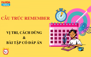 Cấu trúc remember - Vị trí, cách dùng và bài tập có đáp án