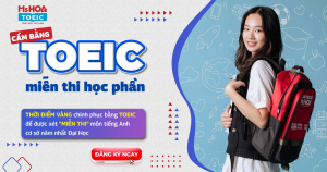 Chứng chỉ TOEIC - Tấm giấy thông hành miễn thi Anh văn tại Đại học