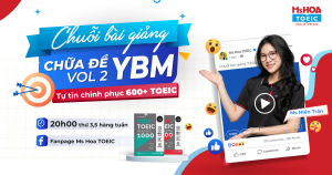 Chuỗi bài giảng 'Chữa đề YBM vol 2' - Tự tin chinh phục 600+ TOEIC