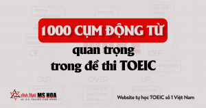 Phrasal verbs và Những Cụm Động Từ Thông Dụng Trong Tiếng Anh 