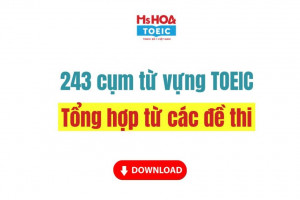 Download Free Tài liệu hơn 200+ cụm từ vựng TOEIC tổng hợp từ các đề thi