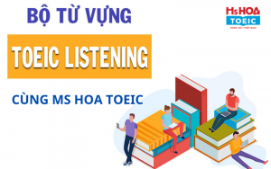 Từ vựng TOEIC Listening  Part 1 thường gặp nhất trong đề thi