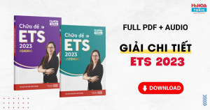 TRỌN BỘ CHỮA ĐỀ ETS 2023 CHI TIẾT NHẤT [READING & LISTENING]