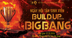 Anh Ngữ Ms Hoa đồng hành cùng Sự kiện chào Tân sinh viên Build Up 2019 - Đại học Xây dựng