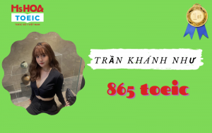 CÔ GÁI BẮT ĐẦU KIẾN THỨC TỪ CON SÔ 0 VÀ ĐẠT 865 ĐIỂM NGOÀI SỰ MONG ĐỢI
