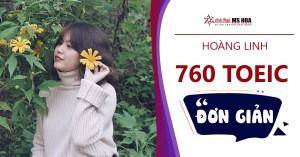 2 tháng đạt 760 TOEIC - Bí kíp của Diệu Linh là gì?