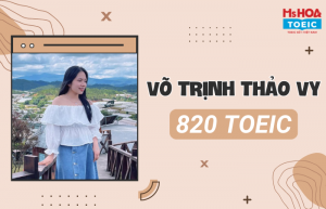 CAO THỦ 820 TOEIC CHIA SẺ BÍ KÍP LÀM BÀI HIỆU QUẢ