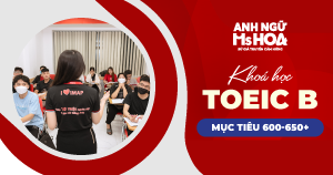 Khóa học TOEIC B (MỤC TIÊU 600-650+)