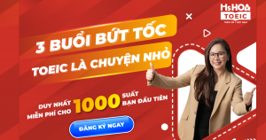 [DUY NHẤT THÁNG 02/2023] TẶNG KHÓA HỌC 'TOEIC LÀ CHUYỆN NHỎ'