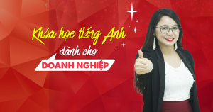 Khoá học tiếng Anh doanh nghiệp - Anh ngữ Ms Hoa