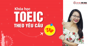 Khóa luyện thi TOEIC CẤP TỐC (Theo yêu cầu của Học viên)