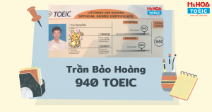 TÂM SỰ CỦA CHÀNG TRAI LẦN ĐẦU THI TOEIC ĐẠT 940 ĐIỂM