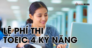 Lệ phí thi TOEIC 4 kỹ năng