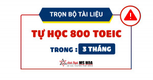 TẤT TẦN TẬT TÀI LIỆU CHINH PHỤC 800+ TOEIC TRONG 3 THÁNG