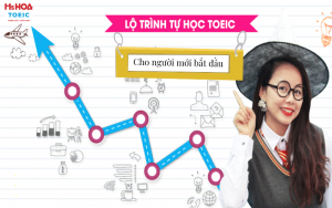 Lộ trình tự học toeic cho người mới bắt đầu không phải ai cũng biết