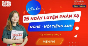 [LỚP HỌC TIẾNG ANH 0 ĐỒNG] 15 NGÀY TĂNG PHẢN XẠ NGHE - NÓI TIẾNG ANH 