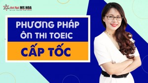 Bí quyết ôn thi TOEIC CẤP TỐC cực hiệu quả chỉ 1 tháng.