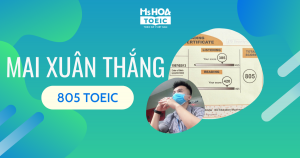 CHÀNG TRAI 9X BẬT MÍ CÁCH ĐẠT 805 ĐIỂM TOEIC CHO NGƯỜI MỚI BẮT ĐẦU