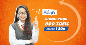 Khóa học TOEIC B (MỤC TIÊU 600-650+)
