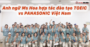 ANH NGỮ MS HOA HỢP TÁC VỚI CÔNG TY TNHH PANASONIC VIỆT NAM 