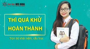 Thì quá khứ hoàn thành - trọn bộ khái niệm, cấu trúc, bài tập