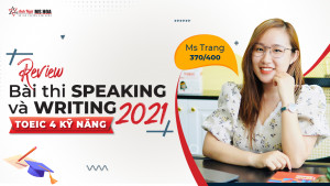 [Toeic 4 kỹ năng] Review TOEIC Speaking & Writing mới nhất