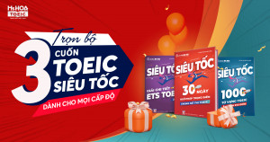 BỘ 3 CUỐN SIÊU TỐC BẤT HỦ CHỈ MS HOA TOEIC MỚI CÓ