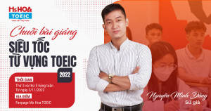 Chuỗi bài giảng “Siêu tốc Từ vựng TOEIC 2022” - FREE DUY NHẤT THÁNG 11