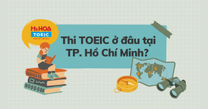 Thí sinh nên đăng ký thi TOEIC ở đâu tại TP HCM?