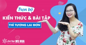 Trọn bộ kiến thức và bài tập thì tương lai đơn