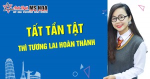 Tất tần tật về thì Tương lai hoàn thành