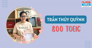 CÔ GÁI TỰ TIN CHINH PHỤC 800 TOEIC SAU 3 KHÓA HỌC