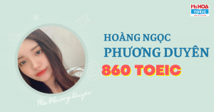 ĐẠT 860 TOEIC VỚI PHƯƠNG PHÁP HỌC HIỆU QUẢ