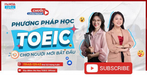 Chuỗi bài giảng 'Phương pháp học TOEIC cho người mới bắt đầu