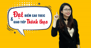 Khóa học Tiếng Anh Giao tiếp Công việc đột phá Pro - Toeic Speaking & Writing