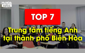 TOP 7 Trung tâm tiếng Anh tại Biên Hòa, Đồng Nai