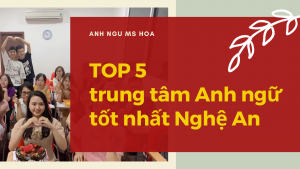 Top 5 trung tâm tiếng Anh uy tín tại Vinh, Nghệ An