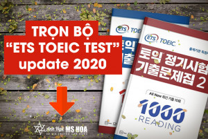 DOWNLOAD TRỌN BỘ ETS TOEIC TEST UPDATE MỚI NHẤT {PDF + AUDIO}