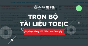 Trọn bộ tài liệu TOEIC giúp bạn tăng 100 điểm sau 30 ngày