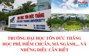 Trường Đại học Tôn Đức Thắng - Thông tin chung, mã trường, mã ngành, học phí,...