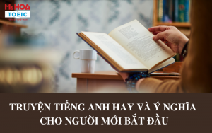 TOP 3+ Truyện Tiếng Anh Hay Và Ý Nghĩa Cho Người Mới Bắt Đầu