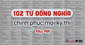 102 TỪ ĐỒNG NGHĨA CHỐT ĐIỂM PART 3, 4, 7 TOEIC BẠN NÊN BIẾT