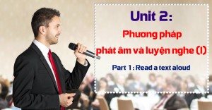 Unit 2: Phương pháp phát âm và luyện nghe tiếng Anh, Toeic Phần 1 - Part 1 Read a text aloud