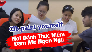 CÂU LẠC BỘ PAINT YOURSELF NƠI NUÔI DƯỠNG NIỀM ĐAM MÊ NGÔN NGỮ