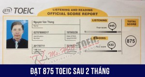 Học vì công việc yêu cầu, bác U40 bất ngờ đạt 875 TOEIC